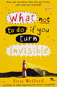 Welford Ross — What Not to Do If You Turn Invisible