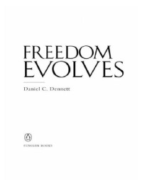 Dennett, Daniel C — Freedom Evolves
