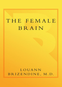 Louann Brizendine, M D — The Female Brain