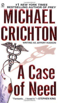 Michael Crichton, Jeffrey Hudson — a Case of Need