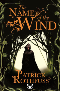 Patrick Rothfuss — The Name of the Wind