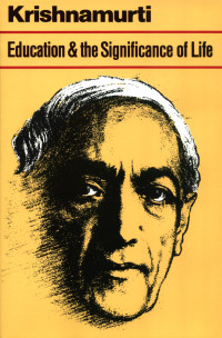 Krishnamurti Jiddu; Others — Education and the Significance of Life
