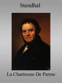 Stendhal — La Chartreuse De Parme