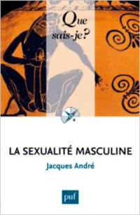 Jacques Andre — La sexualite masculine