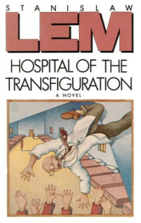 Stanislaw Lem — Hospital of the Transfiguration