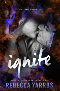 Yarros Rebecca — Ignite