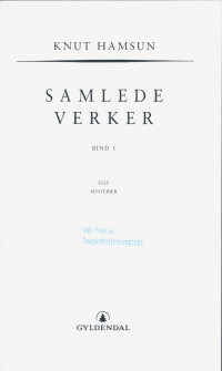 Knut Hamsun — Samlede verker 1: Sult; Mysterier