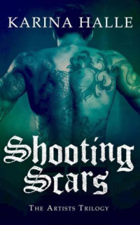 Karina Halle — Shooting Scars (The Artists Trilogy #2)