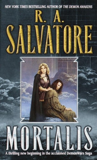 R.A. Salvatore — Mortalis - Forgotten Realms: The DemonWars Saga, Book 4