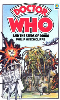 Hinchcliffe Philip — Doctor Who and the Seeds of Doom