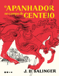 J. D. Salinger — O apanhador no campo de centeio (Portuguese Edition)