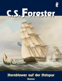 Forester, C S — Hornblower Auf Der Hotspur
