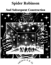 Robinson Spider — And Subsequent Construction