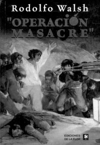 Walsh, Rodolfo J — Operacion Masacre