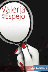 Benavent Elisabet — Valeria en el espejo