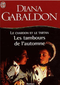 Gabaldon Diana — Le Chardon Et Le Tartan Livre 6