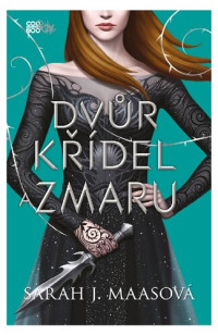Maas, Sarah Janet — Dvůr křídel a zmaru