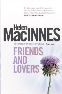 MacInnes Helen — Friends and Lovers