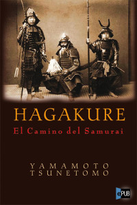 Tsunetomo Yamamoto — Hagakure: El Camino del Samurai