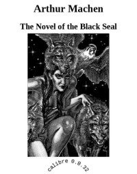 Machen Arthur — The Novel of the Black Seal