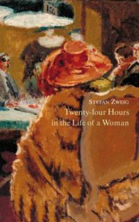 Stefan Zweig — Twenty-four Hours In the Life of a Woman