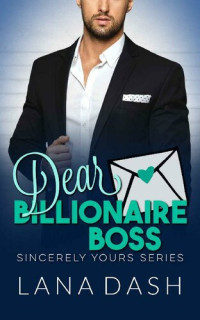 Lana Dash — DEAR BILLIONAIRE BOSS