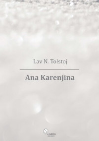 Lav N. Tolstoj — Ana Karenjina