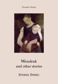 Stafan Zweig — Wondrak - And Other Stories