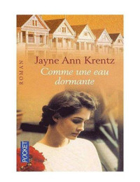 Krentz, Jayne Ann — Comme une eau dormante