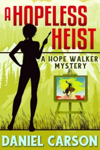 Daniel Carson — A Hopeless Heist