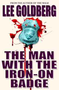 Goldberg Lee — The Man With the Iron-On Badge (Watch Me Die)