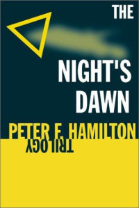 Hamilton, Peter F — The Night's Dawn Trilogy