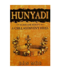 Bán János, Mór Bán — Hunyadi: Csillagösvény hídja