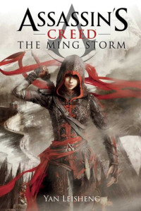 Yan Leisheng — The Ming Storm: An Assassin's Creed Novel