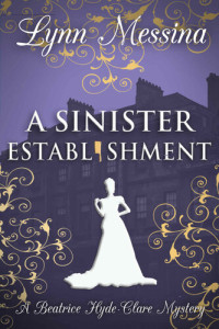 Lynn Messina — A Sinister Establishment (Beatrice Hyde-Clare Mystery 6)