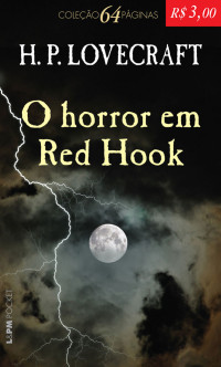 Lovecraft, H. P. — O Horror em Red Hook e outras histórias