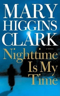 Mary Higgins Clark — Nighttime Is My Time - A Novel
