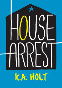 Holt, K A — House Arrest