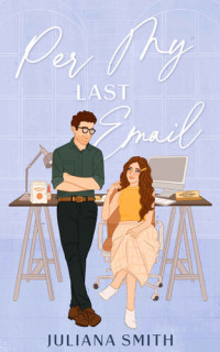 Juliana Smith — Per My Last Email