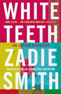 Zadie Smith — White Teeth: A Novel