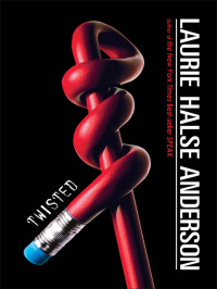 Anderson, Laurie Halse — Twisted