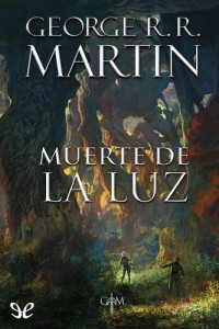 George R. R. Martin — Muerte de la luz