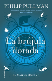 Pullman Philip — Volumen I: La brújula dorada