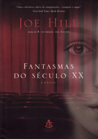 Hill Joe — Fantasmas do Seculo XX