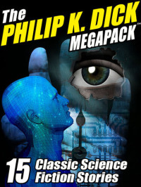 Philip K. Dick — The Philip K. Dick Megapack