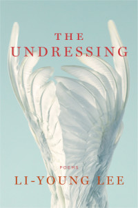 Lee, Li-Young — The Undressing: Poems