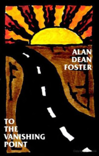 Foster, Alan Dean — To the Vanishing Point