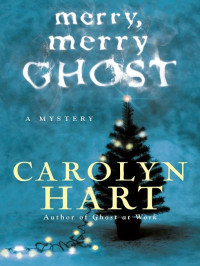 Carolyn Hart — Merry, Merry Ghost (Bailey Ruth 2)
