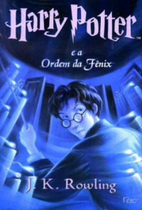 Rowling, J K — Harry potter e a ordem da fenix