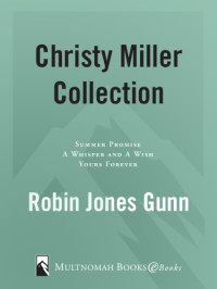 Gunn, Robin Jones — Christy Miller Collection, vol 01